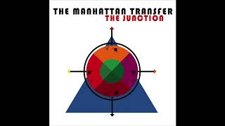 The Manhattan Transfer  Cantaloop Flip Out  The Junction [upl. by Leeke]