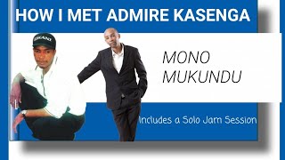 Meeting amp Working With Admire KasengaMono Mukundu [upl. by Parik]