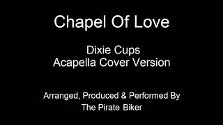 Chapel Of Love Dixie Cups Acapella Cover Version [upl. by Ijuy43]