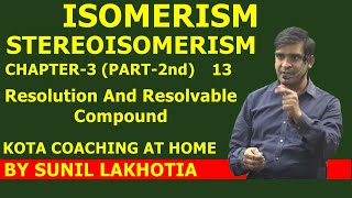 13Resolution And Resolvable Compound  STEREOISOMERISM  ORGANIC CHEMISTRY  BY SUNIL LAKHOTIA [upl. by Ah]