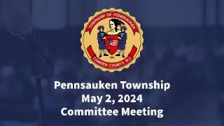 Pennsauken Township Committee Meeting  May 2 2024 [upl. by Haem]