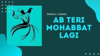 Ismaili Ginan  Full Ab Teri mohabbat Lagi Ginan  Recitals With Translation And Lyrics [upl. by Nalaf]