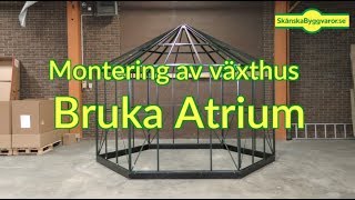 Full monteringsvideo Bruka Atrium växthus 12 min [upl. by Edobalo]