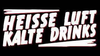 Heisse Luft und kalte Drinks Spezial [upl. by Pernell]