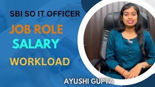 SBI SO IT OFFICER  JOB ROLE  SALARY  WORK LOAD  LOCATION  COMPLETE DETAIL [upl. by Yrallam]