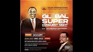 OCCUPY  SUPER CONQUEST NIGHT 2023  ARCHBISHOP SAM AMAGA  SALEM FAMILY WORLDWIDE  31 12 2023 [upl. by Ainecey]