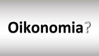 How to Pronounce Oikonomia Greek Word [upl. by Eniale]