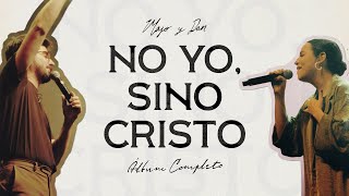 No Yo Sino Cristo  Majo y Dan Álbum Completo [upl. by Anwahsiek]