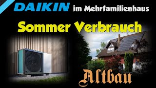 Sommer UPDATE Wärmepumpe im Altbau Mehrfamilienhaus  Verbrauch und Einstellungen  Daikin Altherma [upl. by Ahsika]