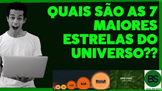 As 7 maiores estrelas do Universo [upl. by Lorak]