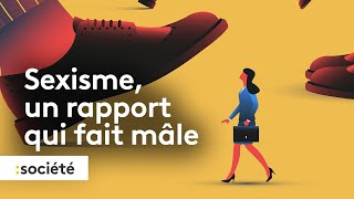 Sexisme un rapport qui fait mâle [upl. by Ameehsat216]