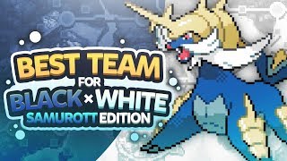 Best Team for Unova Samurott Edition [upl. by Nylorak]