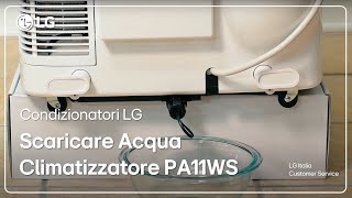 Condizionatori LG  Come drenare lacqua Climatizzatore Portatile Inverter PA11WS [upl. by Marriott192]