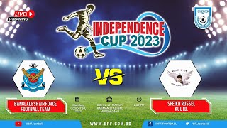 LIVE  Bangladesh Air Force FT vs Sheikh Russel KC  Independence Cup 2023 [upl. by Rakso]