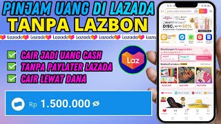 Pinjam Uang di Lazada Terbaru  Cara Pinjam Saldo DANA di Lazada Tanpa Lazbon [upl. by Assinna868]