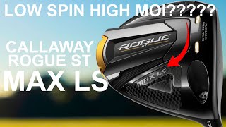 CALLAWAY ROGUE ST MAX LS DRIVER  LOW SPIN and HIGH MOI am I DREAMING [upl. by Malha]