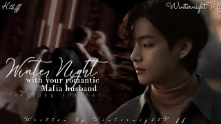 Winter Night with your romantic Mafia husbandtaehyung oneshot ff [upl. by Nessi]