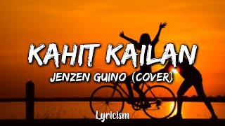 Kahit Kailan  Jenzen Guino Cover Lyrics [upl. by Tyra641]