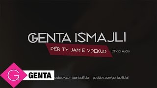 Genta Ismajli  Per Ty Jam e Vdekur Audio [upl. by Hoang]