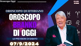 OROSCOPO DI BRANKO DEL 07 SETTEMBRE 2024 [upl. by Akinek]