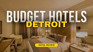 Best Budget Hotels in Detroit  Cheap Hotels in Detroit [upl. by Gniy]