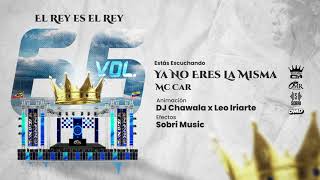 Ya No Eres La Misma  Mc Car Ft Rey de Rocha  Chawala Vol 66 [upl. by Enilrae644]