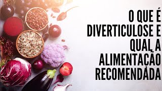 o que e diverticulose e qual a alimentação recomendada para tratar a doença [upl. by Wilt]