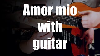 Amor mio  gipsy kings  cover spanish guitar [upl. by Naired]