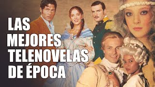 LAS 10 MEJORES TELENOVELAS DE ÉPOCA DE TODOS LOS TIEMPOS  VidaModerna [upl. by Anital548]