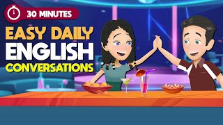 Learn English with Easy Daily Conversations in 30 Minutes  Improve LISTENING and SPEAKING Skills [upl. by Cottle]