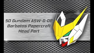 1  SD Gundam ASWG08 Barbatos Papercraft  TestaHead [upl. by Yema]