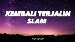 Slam  Kembali Terjalin Lirik slam kembaliterjalin zamanislam lagubalada liriklagu [upl. by Forester]