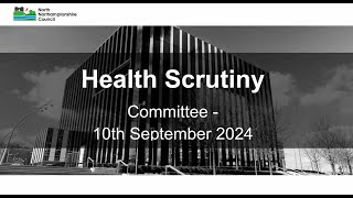 Health Scrutiny Committee  10th September 2024 [upl. by Nwahsaj]