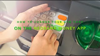 How to change your ATM card pin on the Nedbank Money App [upl. by Ettenwad75]