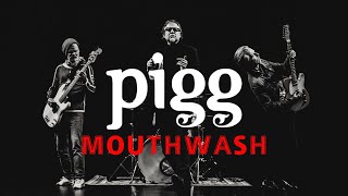 PIGG  Mouthwash [upl. by Sira]