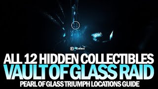 All 12 Hidden Collectibles Locations Guide in Vault of Glass Pearl of Glass Triumph Destiny 2 [upl. by Ahsets18]