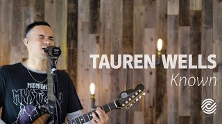 Tauren Wells  Known  CCLI sessions [upl. by Asilim]