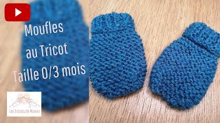 Moufles bébé 03 mois au tricot [upl. by Stefanie]