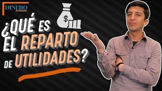 REPARTO DE UTILIDADES ¿Cuánto cuándo y quiénes lo reciben [upl. by Nwahsem]