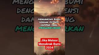 Jika meteor menabrak bumi di tahun 2024 space astronomy [upl. by Claudetta]