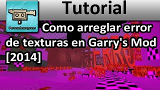 Como arreglar error de texturas en Garrys Mod 2014 [upl. by Agneta]