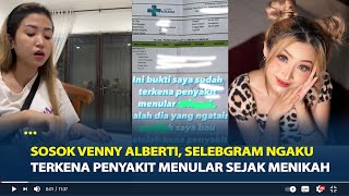 Sosok Venny Alberti Selebgram Ngaku Terkena Penyakit Menular Sejak Menikah [upl. by Terrill177]