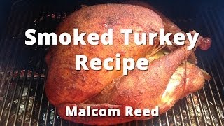 Smoked Turkey Recipe  How To Smoke a Whole Turkey [upl. by Enoob]