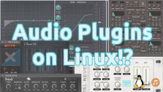 Audio Plugins on Linux  Tutorials [upl. by Ateekal]