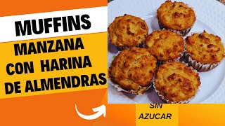 MUFFINS DE MANZANA CON HARINA DE ALMENDRAS SIN AZUCAR  FACIL Y SIN GLUTEN [upl. by Barret]