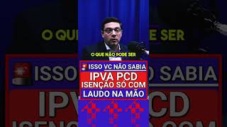 ✅️CONFIRMADO E JÁ TÁ VALENDO ISENÇÃO DE IPVA PCD  NOVO LAUDO ipva ipvapcd ipva2024 carropcd [upl. by Adrell730]