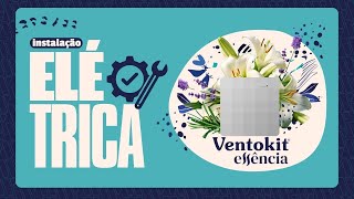 Ventokit Essência Instalação Elétrica [upl. by Zeugirdor]