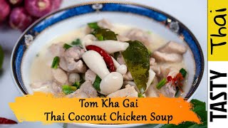 Authentic Tom Kha Gai Recipe  Easy Thai Chcken with Coconut Soup or Tom Kha Gai Soup [upl. by Esidnac]