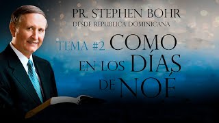 Como en los Días de Noé  Serie de Conferencias Evangelísticas  Pr Stephen Bohr [upl. by Wivestad]