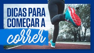 🏃 5 DICAS para COMEÇAR a CORRER  Dicas para iniciantes sedentários na corrida [upl. by Seymour]